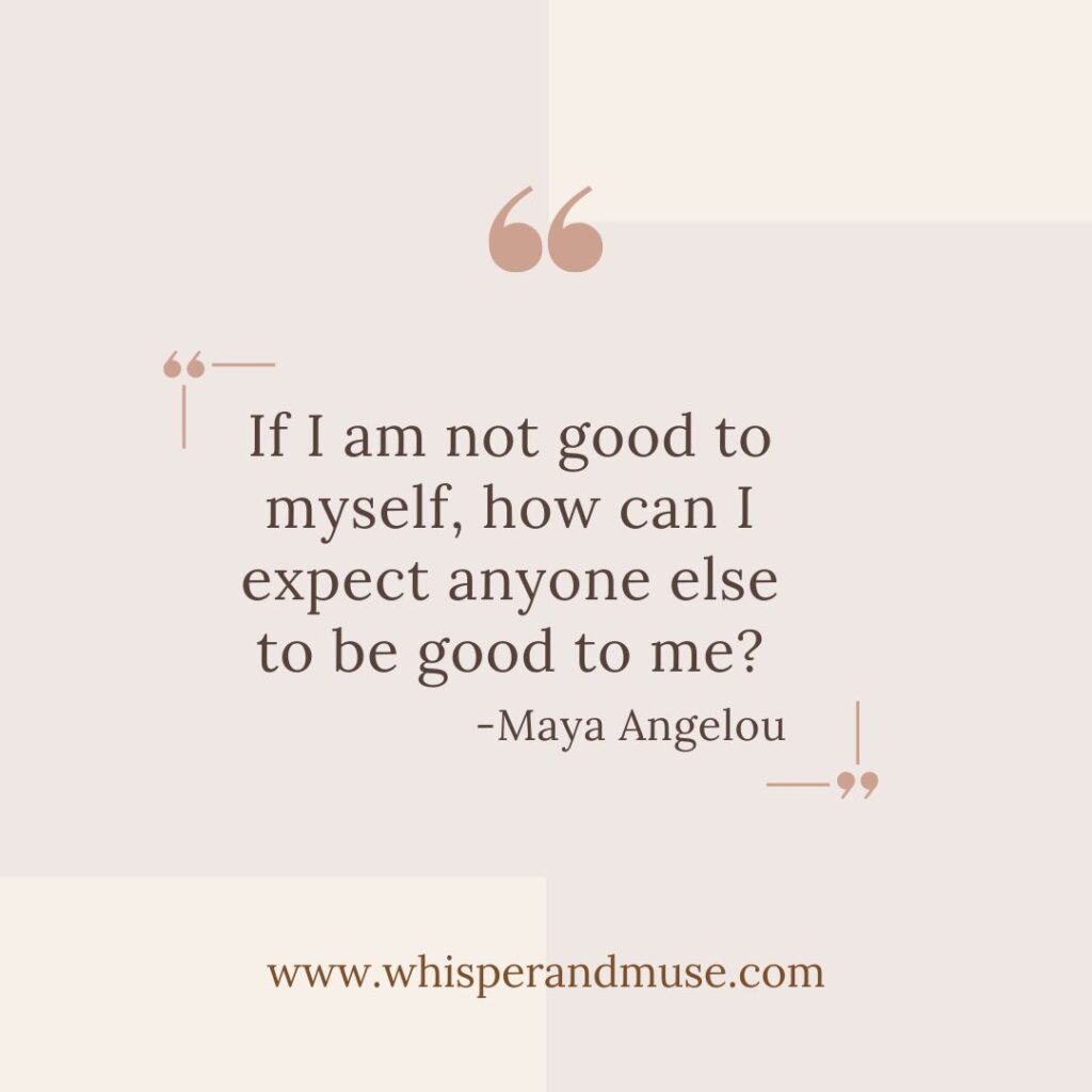 Maya Angelou Self Care Quote